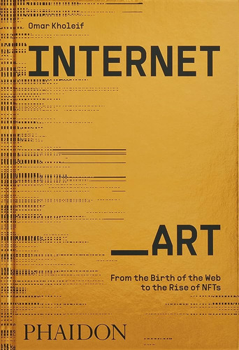 Internet Art (nuevo) - Omar Kholeif