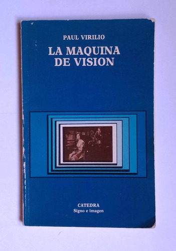 La Máquina De Visión, Paul Virilio