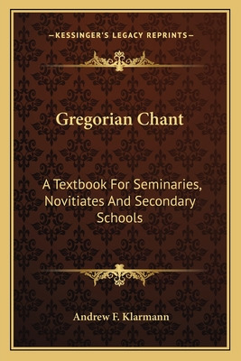 Libro Gregorian Chant: A Textbook For Seminaries, Novitia...