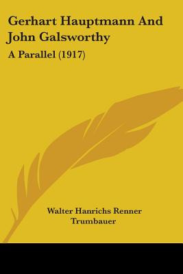 Libro Gerhart Hauptmann And John Galsworthy: A Parallel (...