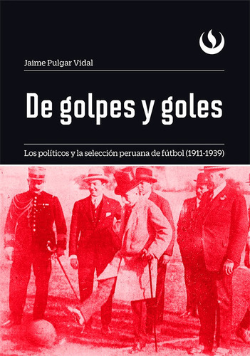 De golpes y goles, de Jaime Pulgar Vidal. Editorial UPC, tapa blanda en español, 2018