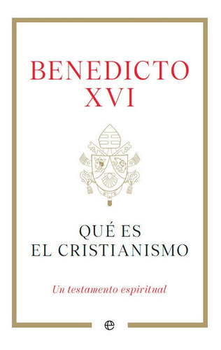 Que Es El Cristianismo, De Benedicto Xvi. Editorial La Esfera De Los Libros, S.l., Tapa Dura En Español