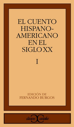 Cuento Hispanoamericano En El Siglo Xx, El. I - Fernando Bur