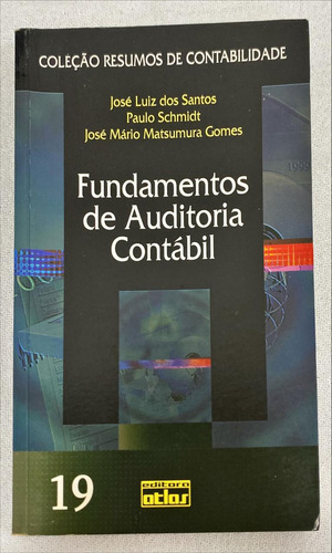 Fundamentos De Auditoria Contábil - Vol. 19 De José Luiz Dos Santos; Paulo Schmidt; José Mário M. Gomes Pela Atlas (2006)