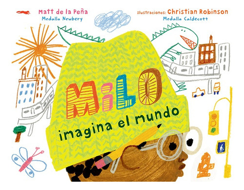 MILO IMAGINA EL MUNDO (Nuevo) - MATT DE LA PEÑA / CHRISTIAN, de MATT DE LA PEÑA / CHRISTIAN ROBINSON. Editorial Libros del Zorro Rojo en español