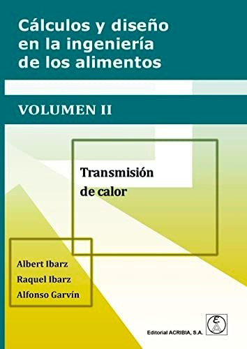 Calculo Y Diseno En La Ingenieria De Los Alimentos Vol 2 - I