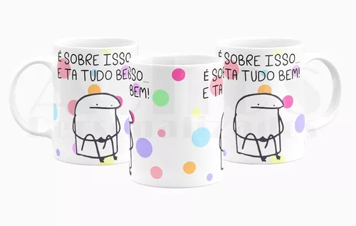 Caneca meme boneco palito é sobre isso e tá tudo bem