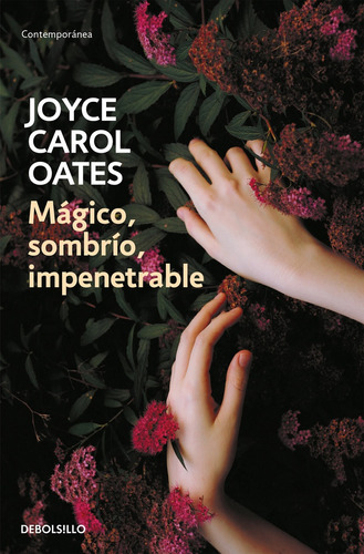 Mágico, Sombrío, Impenetrable - Joyce Carol Oates