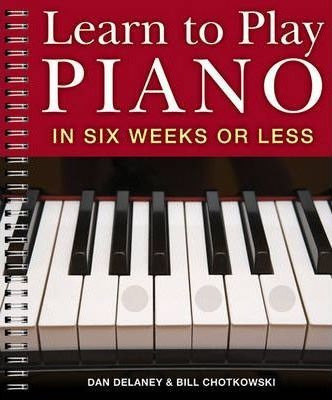 Learn To Play Piano In Six Weeks Or Less - Dan Delaney (p...