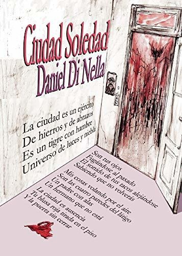 Libro Ciudad Soledad De Daniel Di Nella
