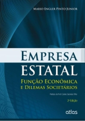 Empresa Estatal: Função Econômica E Dilemas Societários, De Mario Engler Pinto Junior. Editora Editora Atlas S/a, Capa Mole, Edição 2 Em Português