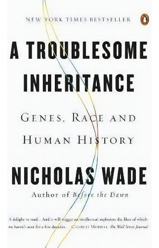 A Troublesome Inheritance : Genes, Race And Human History, De Nicholas Wade. Editorial Penguin Putnam Inc, Tapa Blanda En Inglés