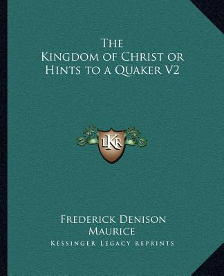 Libro The Kingdom Of Christ Or Hints To A Quaker V2 - Mau...