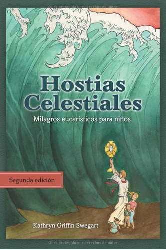 Libro: Hostias Celestiales: Milagros Eucaristicos Para Niños