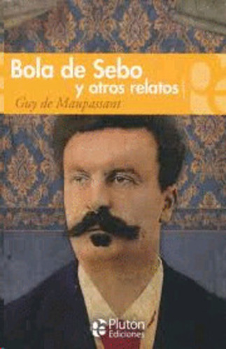 Libro Bola De Sebo Y Otros Relatos