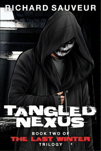 Tangled Nexus - The Last Winter - Book Two, De Sauveur, Richard. Editorial Canadian Museum Of Civilizatio, Tapa Blanda En Inglés