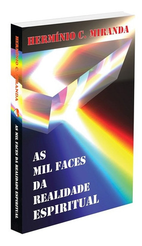 As Mil Faces Da Realidade Espiritual: Não Aplica, De : Hermínio Corrêa De Miranda. Série Não Aplica, Vol. Não Aplica. Editora Ceac, Capa Mole, Edição Não Aplica Em Português, 2011