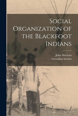 Libro Social Organization Of The Blackfoot Indians [micro...