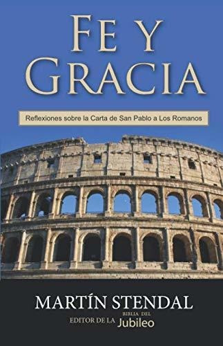 Libro : Fe Y Gracia Reflexiones Sobre La Carta De San Pablo