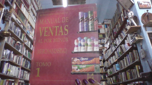 Manual De Ventas Al Por Menor  ( Merchandising ) Tomo 1