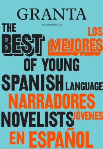 Granta En Español 23 - Los Mejores Narradores Jovenes En Esp