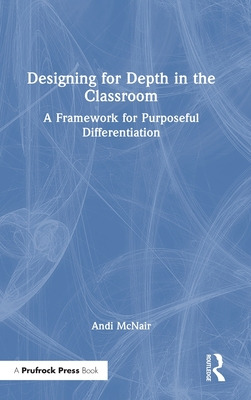 Libro Designing For Depth In The Classroom: A Framework F...