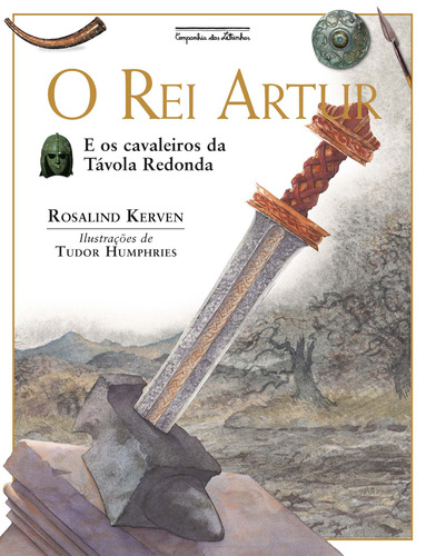 O rei Artur (Nova Edição): e os cavaleiros da Távola Redonda, de Kerven, Rosalind. Editora Schwarcz SA, capa mole em português, 2020