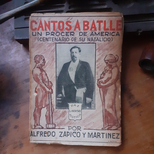 Cantos A Batlle Un Procer De América/alfredo Zapico-dedicado