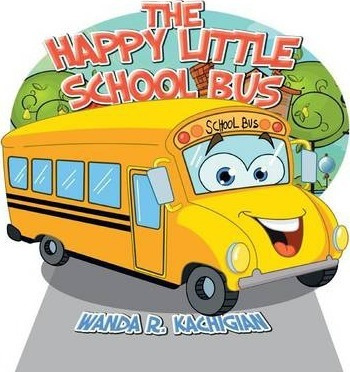 Libro The Happy Little School Bus - Wanda R Kachigian