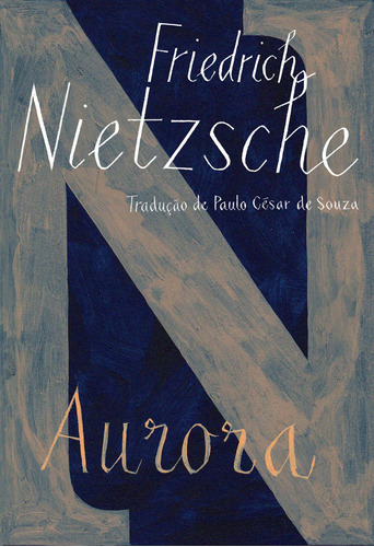 Aurora, de Nietzsche, Friedrich. Editora Schwarcz SA, capa mole em português, 2016