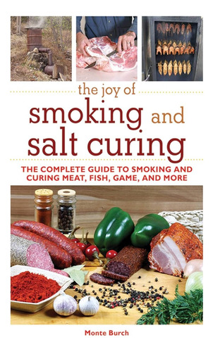 Livro - The Joy Of Smoking And Salt Curing: The Complete Guide To Smoking And Curing Meat, Fish, Game, And More