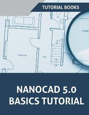 Libro Nanocad 5.0 Basics Tutorial - Tutorial Books