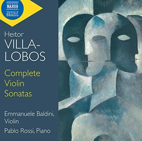 Villa-lobos: Complete Violin Sonatas