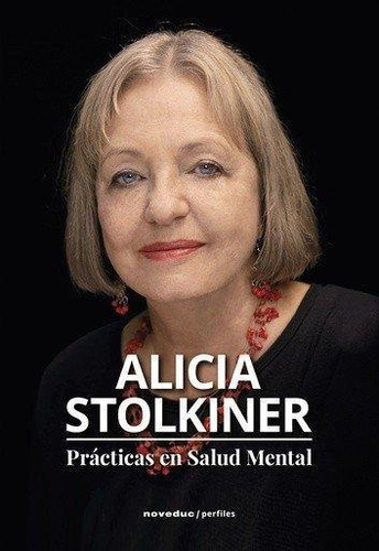 Libro: Practicas En Salud Mental. Alicia Stolkiner. Alicia S