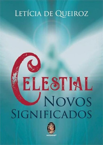 Celestial: Novos Significados, De Queiroz, Letícia De. Editora Madras, Capa Mole, Edição 1 Em Português