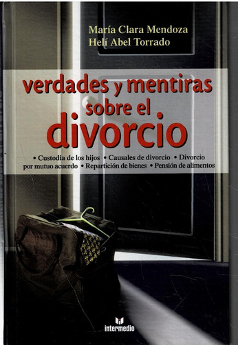 Verdades Y Mentiras Sobre El Divorcio - Clara Mendoza -