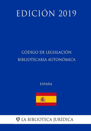 Libro: Código De Legislación Bibliotecaria Autonómica 2019)