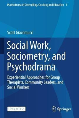 Libro Social Work, Sociometry, And Psychodrama : Experien...