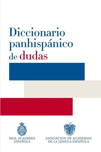Diccionario Panhispanico De Dudas - Real Academia, Academia