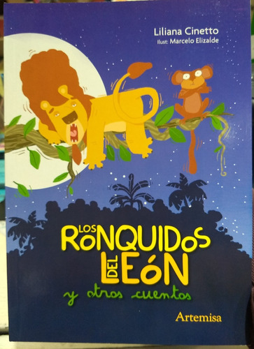 Los Ronquidos Del Leon Y Otros Cuentos - Liliana Cinetto