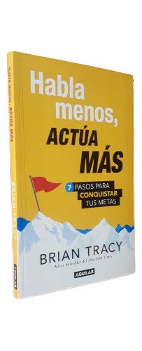 Libro: Habla Menos, Actúa Más - Brian Tracy 