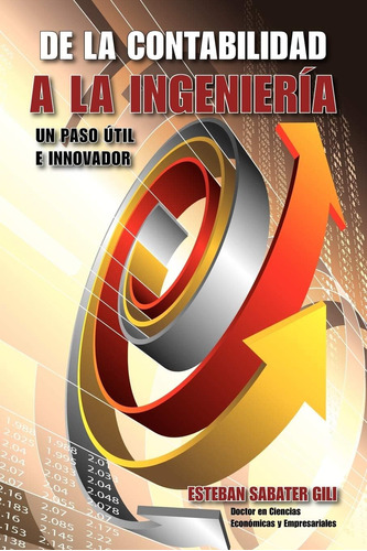 Libro: De La Contabilidad A La Ingenieria: Un Paso Util E In
