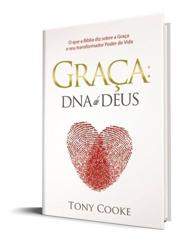 Graça: O Dna De Deus | Tony Cooke, De Tony Cooke. Editorial Rhema, Capa Mole Em Português