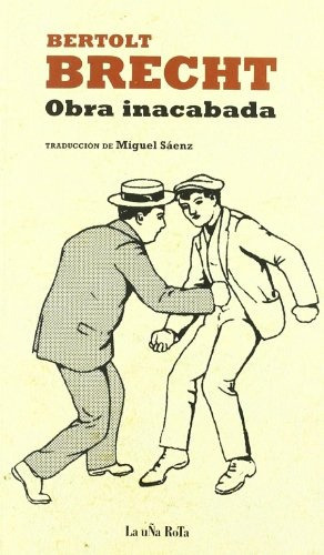 Obra Inacabada Brecht, De Bertolt Brecht. Editorial La Uña Rota, Tapa Blanda En Español