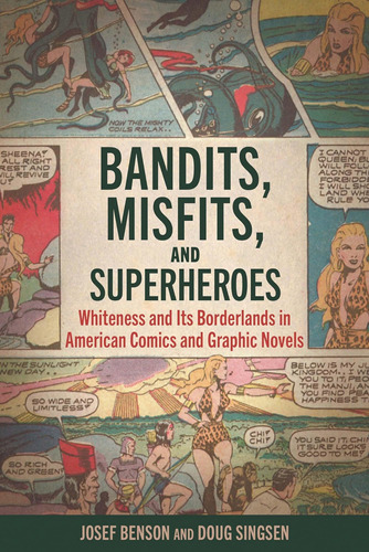 Libro: Bandidos, Inadaptados Y Superhéroes: La Blancura Y Su