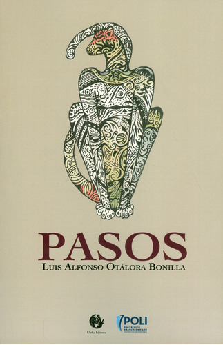 Pasos, de Luis Alfonso Otálora Bonilla. Serie 9589109281, vol. 1. Editorial Politécnico Grancolombiano, tapa blanda, edición 2019 en español, 2019