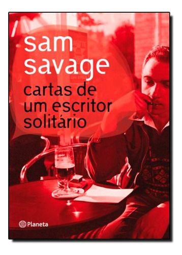 Cartas De Um Escritor Solitário, De Sam Savage. Editora Planeta, Capa Mole Em Português