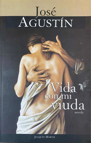 Vida Con Mi Viuda / Novela De José Agustín / Planeta Editora