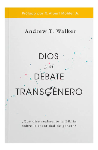 Dios Y El Debate Transgenero