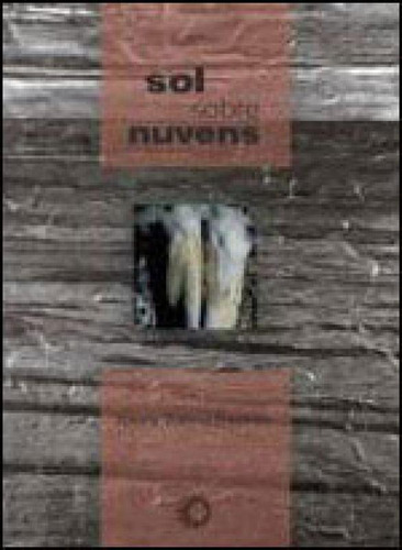 Sol Sobre Nuvens - Vol. 43, De Baptista, Josely Vianna. Editora Perspectiva, Capa Mole, Edição 1ª Edição - 2007 Em Português